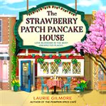 The Strawberry Patch Pancake House (Dream Harbor, Book 4) cover image cdn