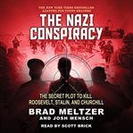 The Nazi Conspiracy: The Secret Plot to Kill Roosevelt, Stalin, and Churchill (Young Reader's Edi... cover image cdn