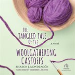 The Tangled Tale of the Woolgathering Castoffs cover image cdn