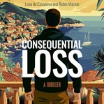 Consequential Loss : A Thriller cover image cdn