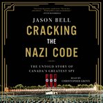 Cracking the Nazi Code : The Untold Story of Agent A12 and the Solving of the Holocaust Code cover image cdn