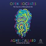 Open Socrates : The Case for a Philosophical Life cover image cdn