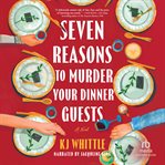 Seven Reasons to Murder Your Dinner Guests cover image cdn