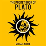 The Pocket Book of Plato : A Concise Introduction To Plato's Writings And Ideas cover image cdn