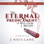 The Eternal Predicament of William J. McCoy cover image cdn