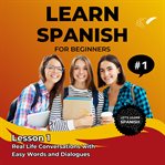 Learn Spanish for Beginners - Lesson 1 : Real Life Conversations With Easy Words And Dialogues cover image cdn