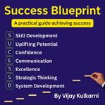 Success Blueprint : Systems, Skills, And Strategies For A Fulfilling Life And Career cover image cdn