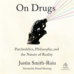 On Drugs : Psychedelics, Philosophy, And The Nature Of Reality cover image cdn