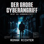 Der große Cyberangriff: Bist du vorbereitet? cover image cdn