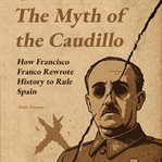 The Myth of the Caudillo cover image cdn