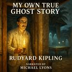 My Own True Ghost Story cover image cdn