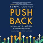 Push Back : Live, Love, and Work With Others Without Losing Yourself. cover image cdn
