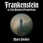 Frankenstein : Or The Modern Prometheus cover image cdn