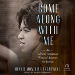 Come Along With Me : An African American Woman's Journey for Justice cover image cdn