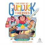 The Story of Gumluck and the Heroes cover image cdn