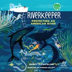 Riverkeeper : Protecting An American River cover image cdn