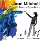 Joan Mitchell Paints a Symphony : La Grande Vallee Suite cover image cdn