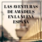 Las aventuras de Amadeus en la Nueva España cover image cdn