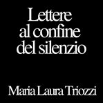 Lettere al confine del silenzio cover image cdn