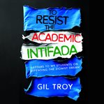 To Resist the Academic Intifada cover image cdn