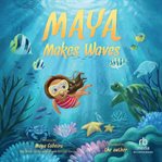 Maya Makes Waves cover image cdn