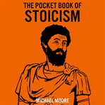 The Pocket Book of Stoicism : A Concise Introduction To Stoic Philosophy cover image cdn