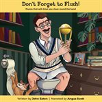Don't Forget to Flush (Library Edition) cover image cdn
