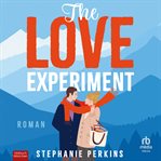 The Love Experiment : Roman cover image cdn