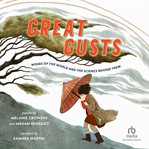Great Gusts : Winds of the World and the Science Behind Them cover image cdn