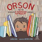 Orson and the World's Loudest Library cover image cdn