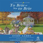 To Brie or Not to Brie cover image cdn