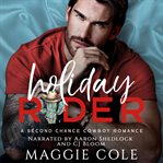 Holiday Rider : A Second Chance Cowboy Romance cover image cdn