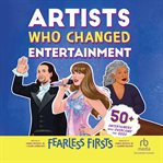 Fearless Firsts: Artists Who Changed Entertainment : 50+ Entertainers Who Overcame the Odds cover image cdn