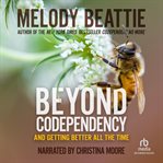 Beyond Codependency : And Getting Better All the Time cover image cdn