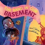 The Band in Our Basement : A Picture Book cover image cdn