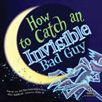 How to Catch an Invisible Bad Guy cover image cdn