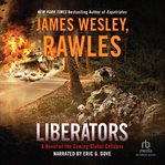 Liberators : A Novel of the Coming Global Collapse cover image cdn