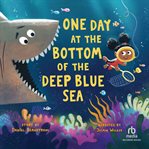 One Day at the Bottom of the Deep Blue Sea cover image cdn