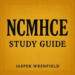 NCMHCE Study Guide : Transform Your Ncmhce Preparation! Get Impactful Audio Lessons Designed For Exceptional Exam Outcome cover image cdn