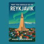 Why You Should Go to Reykjavik cover image cdn
