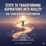 Steps to Transforming Aspirations Into Reality : The Confidence Continuum cover image cdn