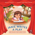 Janie Writes a Play : Jane Yolen's First Great Story cover image cdn