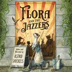 Flora and the Jazzers (Library Edition) cover image cdn
