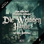 Edgar Allan Poe's Phantastische Bibliothek - Folge 4: Die Weissen Hände cover image cdn