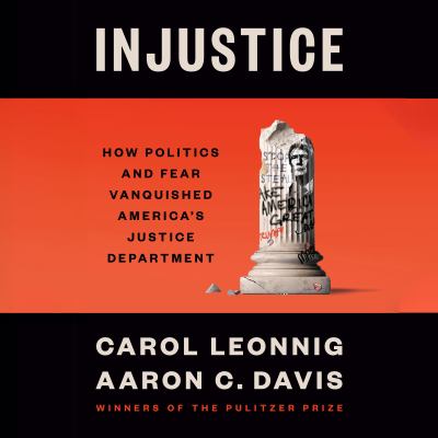 Injustice How Politics and Fear Vanquished America's Justice Department  cover image cdn