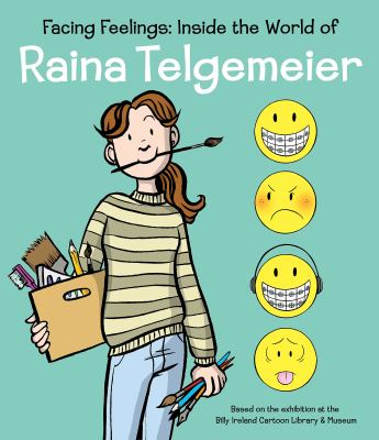 Facing Feelings Inside the World of Raina Telgemeier  cover image cdn