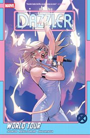 Dazzler: World Tour. Volume 1 cover image cdn