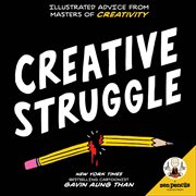 Zen Pencils. Creative Struggle : Illustrated Advice from Masters of Creativity cover image cdn