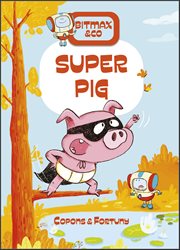 Bitmax & Co: Super Pig. Volume 2 cover image cdn
