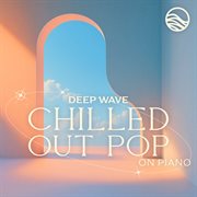 Chilled Out Pop On Piano cover image cdn